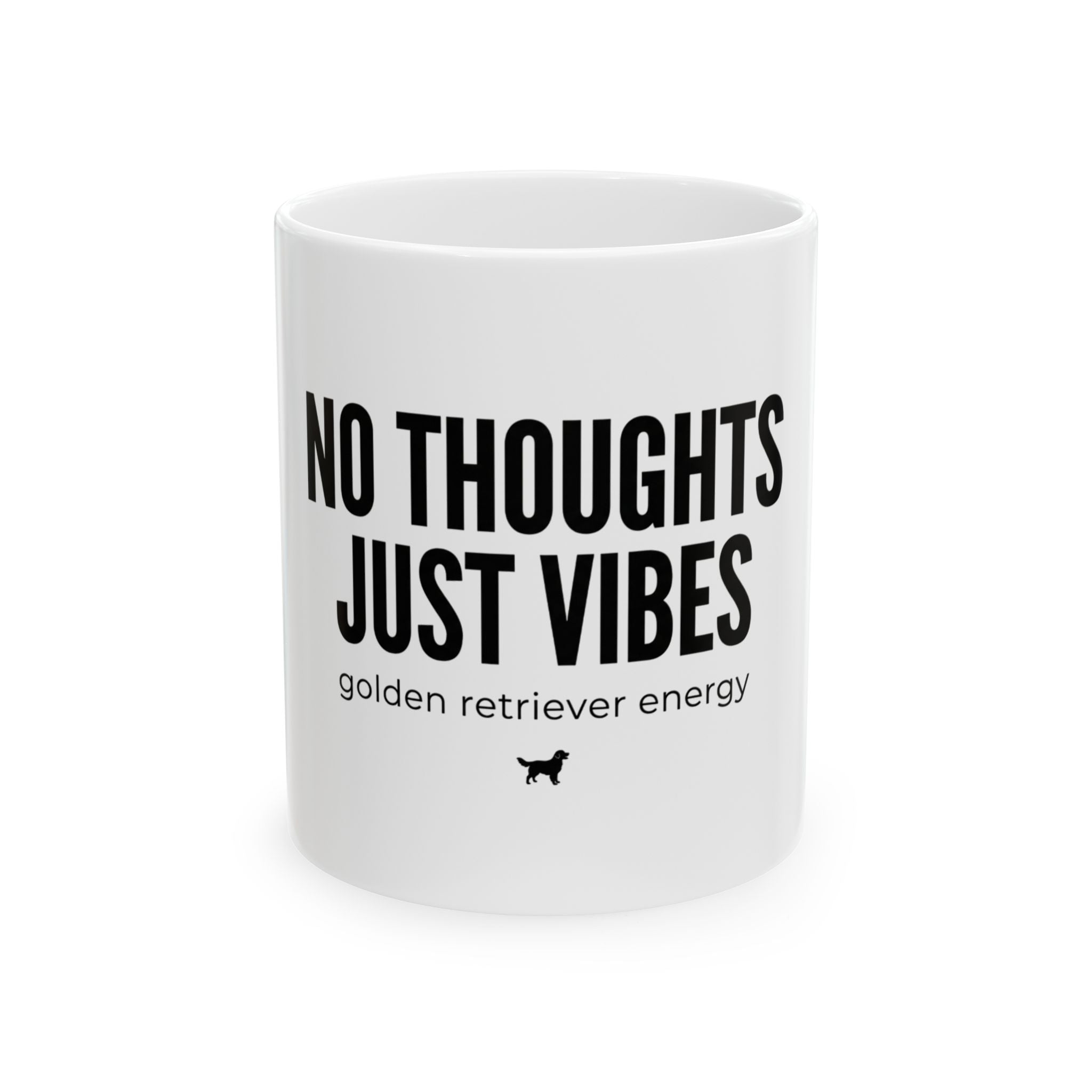 No Thoughts Just Vibes Ceramic Mug — "golden retriever energy" Coffee Cup (11oz/15oz)